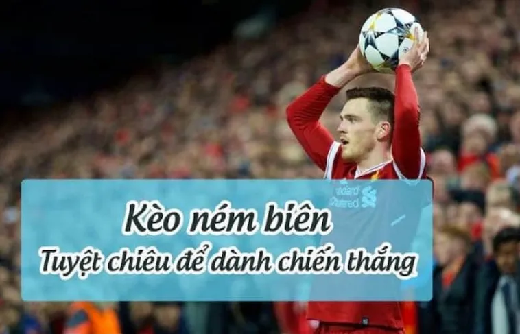 Tìm Hiểu Kèo Ném Biên Bóng Đá Và Cách Chơi Hiệu Quả Nhất