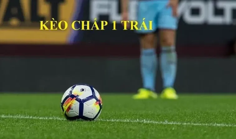 Hướng Dẫn Cách Chơi Kèo Chấp 1 Luôn Thắng Cho Người Mới